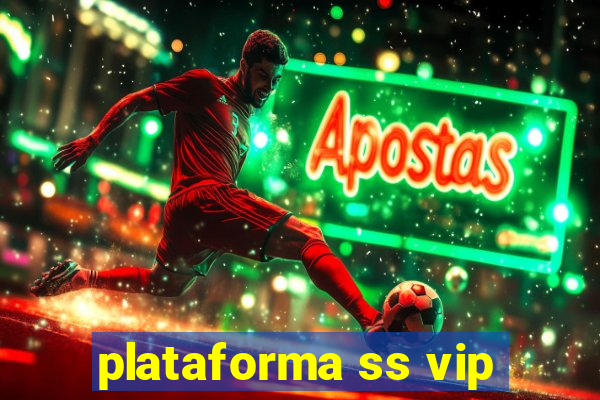 plataforma ss vip